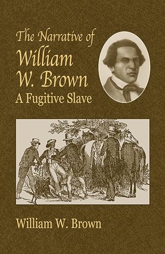 The Narrative of William W. Brown: A Fugitive Slave - Click to Buy