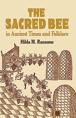The Sacred Bee in Ancient Times and Folklore (Dover Books on Anthropology and Folklore) - Click to Buy