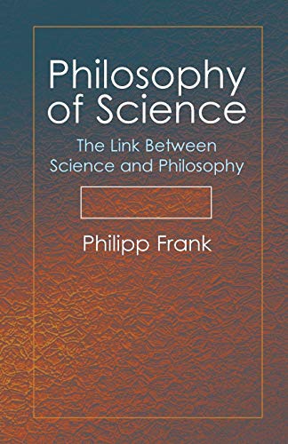 Philosophy Of Science: The Link Between Science And Philosophy - Click to Buy