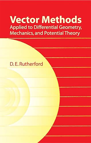 Vector Methods Applied to Differential Geometry, Mechanics, and Potential Theory (Dover Books on Mathematics)