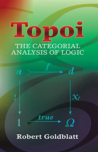 Topoi: The Categorial Analysis of Logic (Dover Books on Mathematics) - Click to Buy