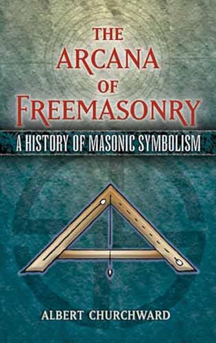 The Arcana of Freemasonry: A History of Masonic Symbolism (Dover Occult) - Click to Buy