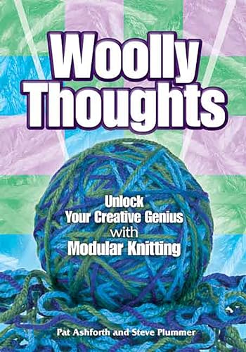 Woolly Thoughts: Unlock Your Creative Genius with Modular Knitting - Click to Buy