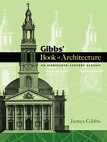 Gibbs' Book of Architecture: An Eighteenth-Century Classic - Click to Buy