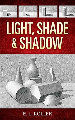 Light, Shade and Shadow - Click to Buy