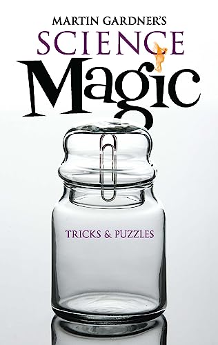 Martin Gardner's Science Magic: Tricks and Puzzles - Click to Buy