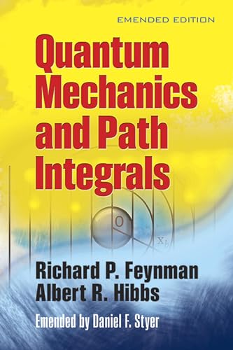 Quantum Mechanics and Path Integrals: Emended Edition (Dover Books on Physics) - Click to Buy