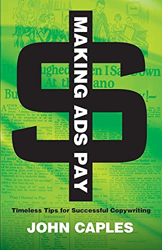 Making Ads Pay: Timeless Tips for Successful Copywriting (Dover Books on History, Political and Social Science) - Click to Buy