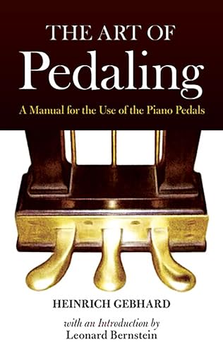 The Art of Pedaling: A Manual for the Use of the Piano Pedals