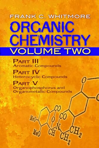 Organic Chemistry, Volume Two: Part III: Aromatic Compounds Part IV: Heterocyclic Compounds Part V: Organophosphorus and Organometallic Compounds - Click to Buy