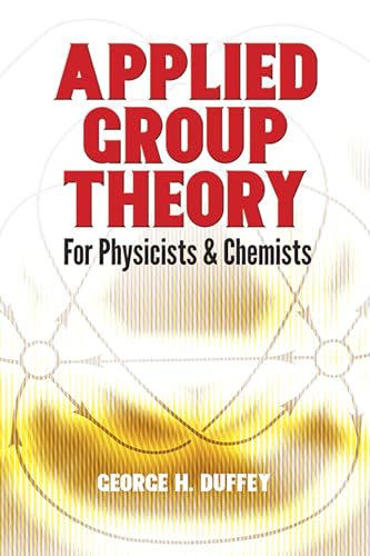 Applied Group Theory: For Physicists & Chemists - Click to Buy