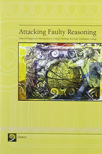 Attacking Faulty Reasoning: Selected Chapters for Introduction to Critical Thinking, Riverside Community College - Click to Buy