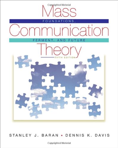 Mass Communication Theory: Foundations, Ferment, and Future - Click to Buy