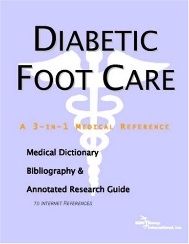 Diabetic Foot Care: A Medical Dictionary, Bibliography, And Annotated Research Guide To Internet References - Click to Buy