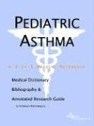Pediatric Asthma: A Medical Dictionary, Bibliography, And Annotated Research Guide To Internet References - Click to Buy