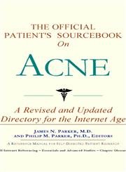 The Official Patient's Sourcebook on Acne: A Revised And Updated Directory for the Internet Age - Click to Buy