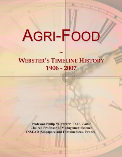 Agri-Food: Webster's Timeline History, 1906 - 2007 - Click to Buy