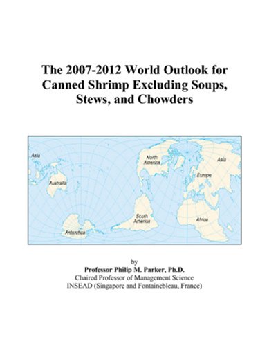 The 2007-2012 World Outlook for Canned Shrimp Excluding Soups, Stews, and Chowders - Click to Buy