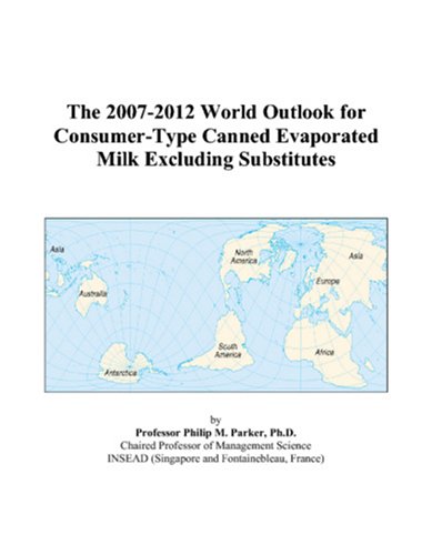 The 2007-2012 World Outlook for Consumer-Type Canned Evaporated Milk Excluding Substitutes - Click to Buy