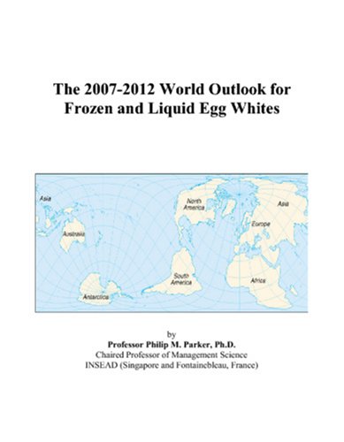 The 2007-2012 World Outlook for Frozen and Liquid Egg Whites - Click to Buy