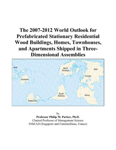 The 2007-2012 World Outlook for Prefabricated Stationary Residential Wood Buildings, Homes, Townhouses, and Apartments Shipped in Three-Dimensional Assemblies - Click to Buy