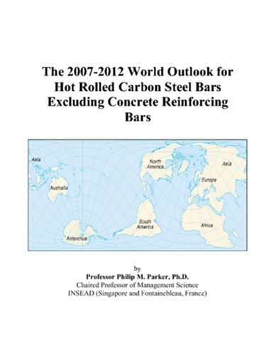 The 2007-2012 World Outlook for Hot Rolled Carbon Steel Bars Excluding Concrete Reinforcing Bars - Click to Buy