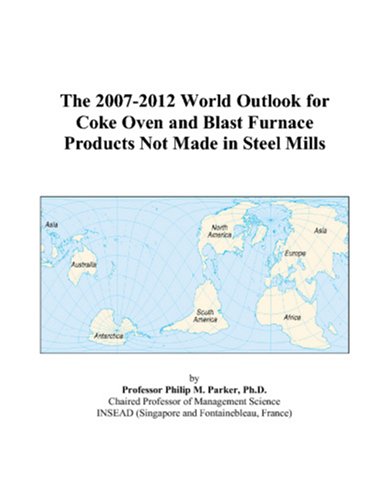 The 2007-2012 World Outlook for Coke Oven and Blast Furnace Products Not Made in Steel Mills - Click to Buy