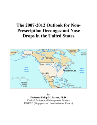 The 2007-2012 Outlook for Non-Prescription Decongestant Nose Drops in the United States