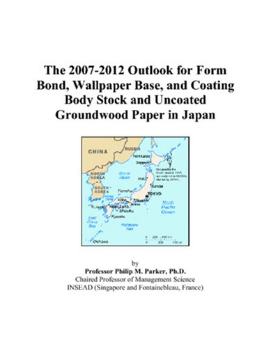 The 2007-2012 Outlook for Form Bond, Wallpaper Base, and Coating Body Stock and Uncoated Groundwood Paper in Japan - Click to Buy