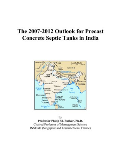 The 2007-2012 Outlook for Precast Concrete Septic Tanks in India - Click to Buy