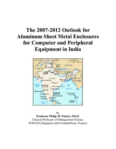The 2007-2012 Outlook for Aluminum Sheet Metal Enclosures for Computer and Peripheral Equipment in India - Click to Buy