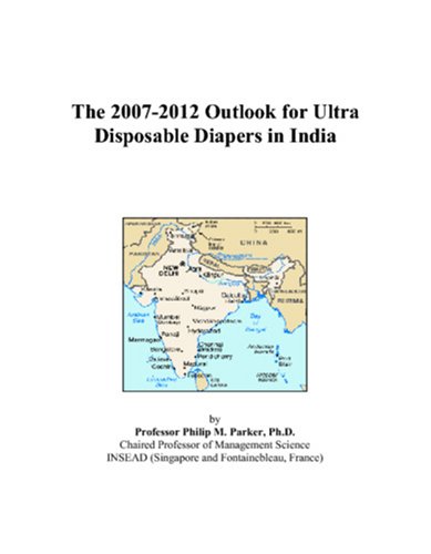 The 2007-2012 Outlook for Ultra Disposable Diapers in India - Click to Buy