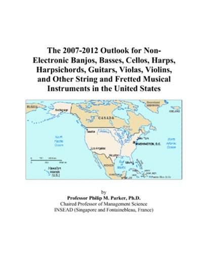 The 2007-2012 Outlook for Non-Electronic Banjos, Basses, Cellos, Harps, Harpsichords, Guitars, Violas, Violins, and Other String and Fretted Musical Instruments in the United States - Click to Buy