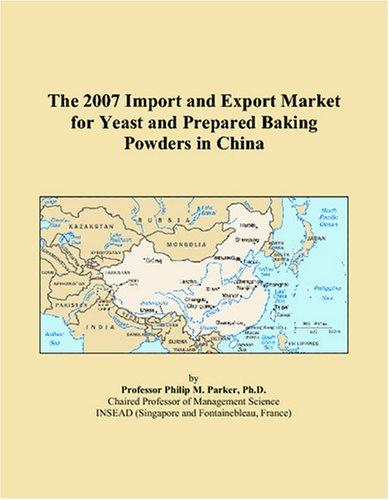 The 2007 Import and Export Market for Yeast and Prepared Baking Powders in China - Click to Buy