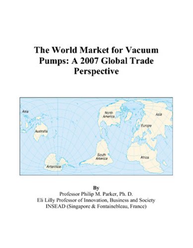 The World Market for Vacuum Pumps: A 2007 Global Trade Perspective - Click to Buy