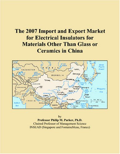The 2007 Import and Export Market for Electrical Insulators for Materials Other Than Glass or Ceramics in China