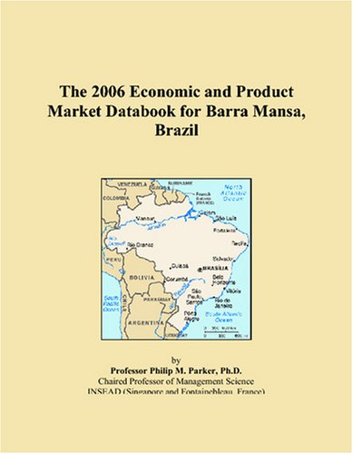 The 2006 Economic and Product Market Databook for Barra Mansa, Brazil - Click to Buy