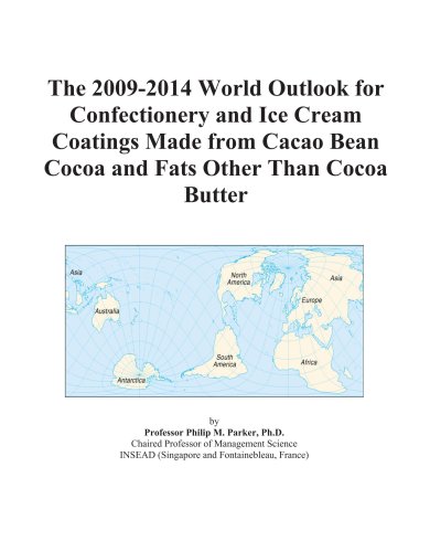 The 2009-2014 World Outlook for Confectionery and Ice Cream Coatings Made from Cacao Bean Cocoa and Fats Other Than Cocoa Butter - Click to Buy