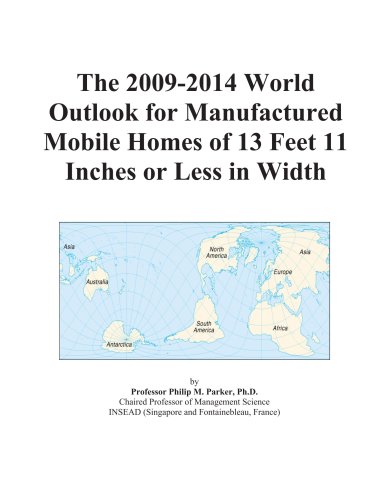 The 2009-2014 World Outlook for Manufactured Mobile Homes of 13 Feet 11 Inches or Less in Width - Click to Buy