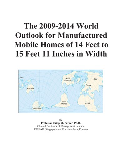 The 2009-2014 World Outlook for Manufactured Mobile Homes of 14 Feet to 15 Feet 11 Inches in Width - Click to Buy