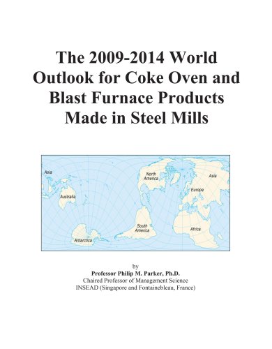 The 2009-2014 World Outlook for Coke Oven and Blast Furnace Products Made in Steel Mills - Click to Buy