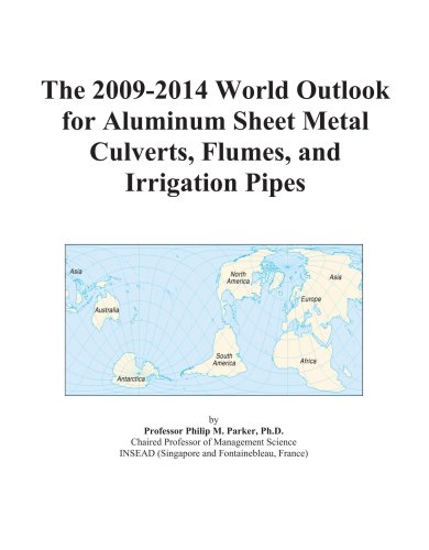 The 2009-2014 World Outlook for Aluminum Sheet Metal Culverts, Flumes, and Irrigation Pipes - Click to Buy