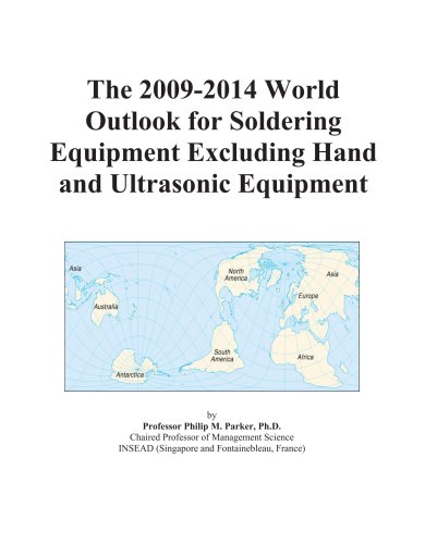 The 2009-2014 World Outlook for Soldering Equipment Excluding Hand and Ultrasonic Equipment - Click to Buy