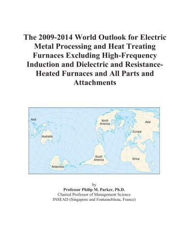 The 2009-2014 World Outlook for Electric Metal Processing and Heat Treating Furnaces Excluding High-Frequency Induction and Dielectric and Resistance-Heated Furnaces and All Parts and Attachments - Click to Buy