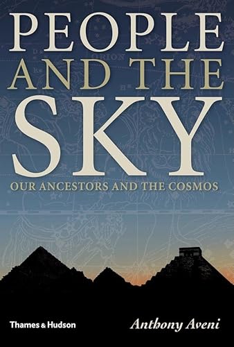 People and the Sky: Our Ancestors and the Cosmos - Click to Buy