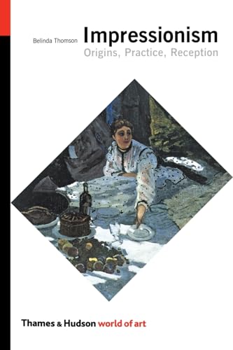 Impressionism: Origins, Practice, Reception (World of Art)