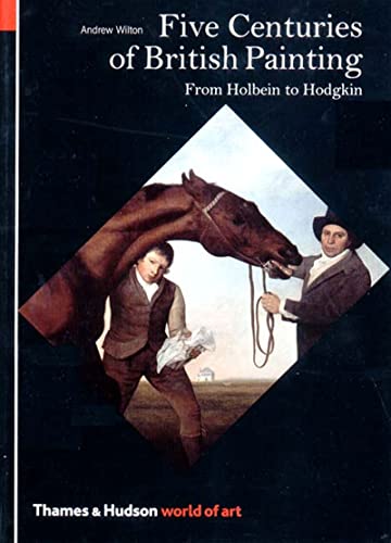 World Of Art Five Centuries Of British Painting: From Holbein To Hodgkin - Click to Buy