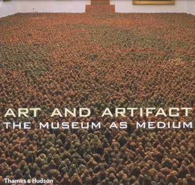 Art and Artifacts: The Museum As Medium - Click to Buy