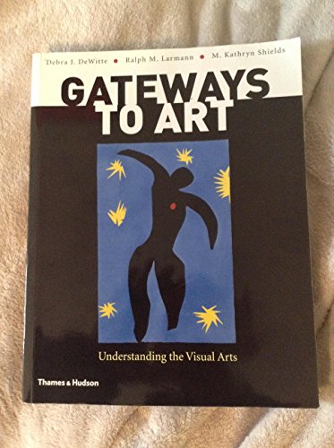 Gateways to Art: Understanding the Visual Arts - Click to Buy