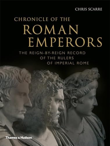 Chronicle of the Roman Emperors: The Reign By Reign Record Of The Rulers Of Imperial Rome - Click to Buy